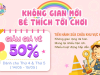 Không Gian Mới Bé Thích Tới Chơi