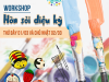 Khám Phá Thế Giới Sắc Màu Cùng WORKSHOP Hòn Sỏi Diệu Kỳ