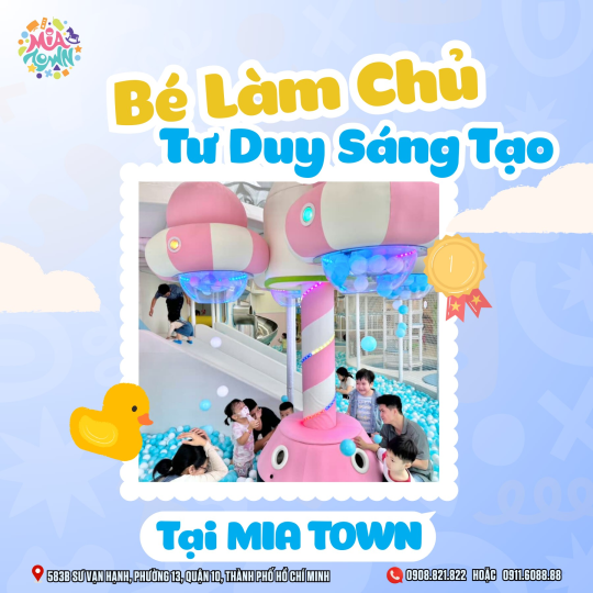 MIA Town – Trung Tâm Vui Chơi Giải Trí Phức Hợp Tại Quận 10, TP.HCM Dành Cho Mọi Lứa Tuổi