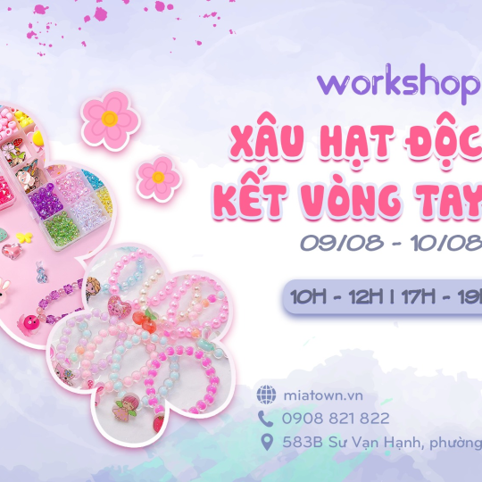 Workshop Xâu Hạt Độc Đáo - Kết Vòng Tay Xinh Tại MiaTown